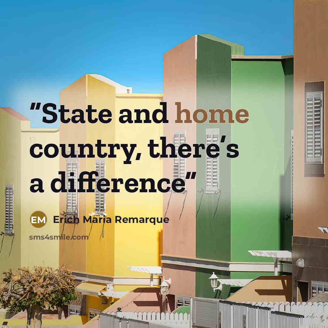 “State and home country, there’s a difference” quote by Erich Maria Remarque