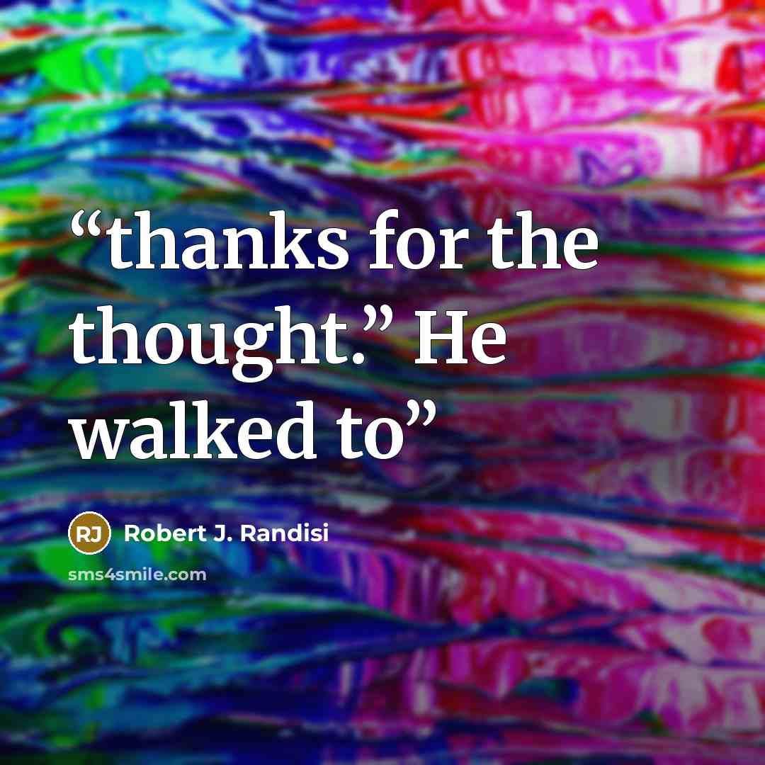 “thanks for the thought.” He walked to” quote by Robert J. Randisi