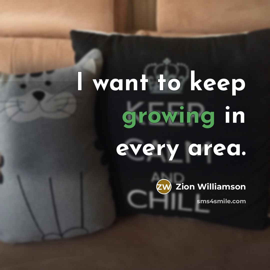 “I want to keep growing in every area.” quote by Zion Williamson