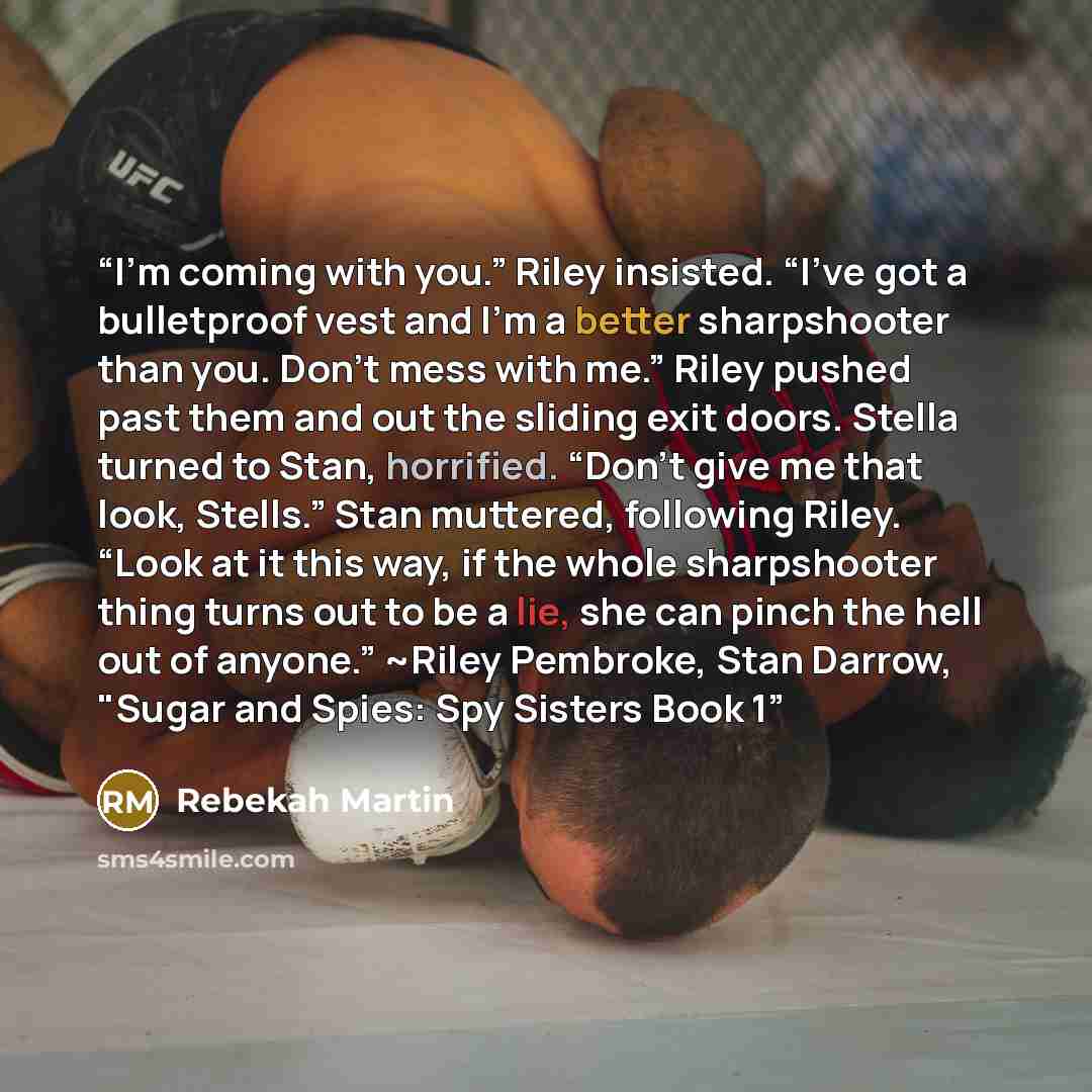 “I'm coming with you.” Riley insisted. “I've got a bulletproof vest and I'm a better sharpshooter than you. Don't mess with me.” Riley pushed past them and out the sliding exit doors. Stella turned to Stan, horrified. “Don't give me that look, Stells.” Stan muttered, following Riley. “Look at it…” quote by Rebekah Martin