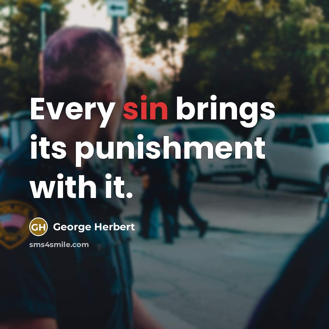 “Every sin brings its punishment with it.” quote by George Herbert