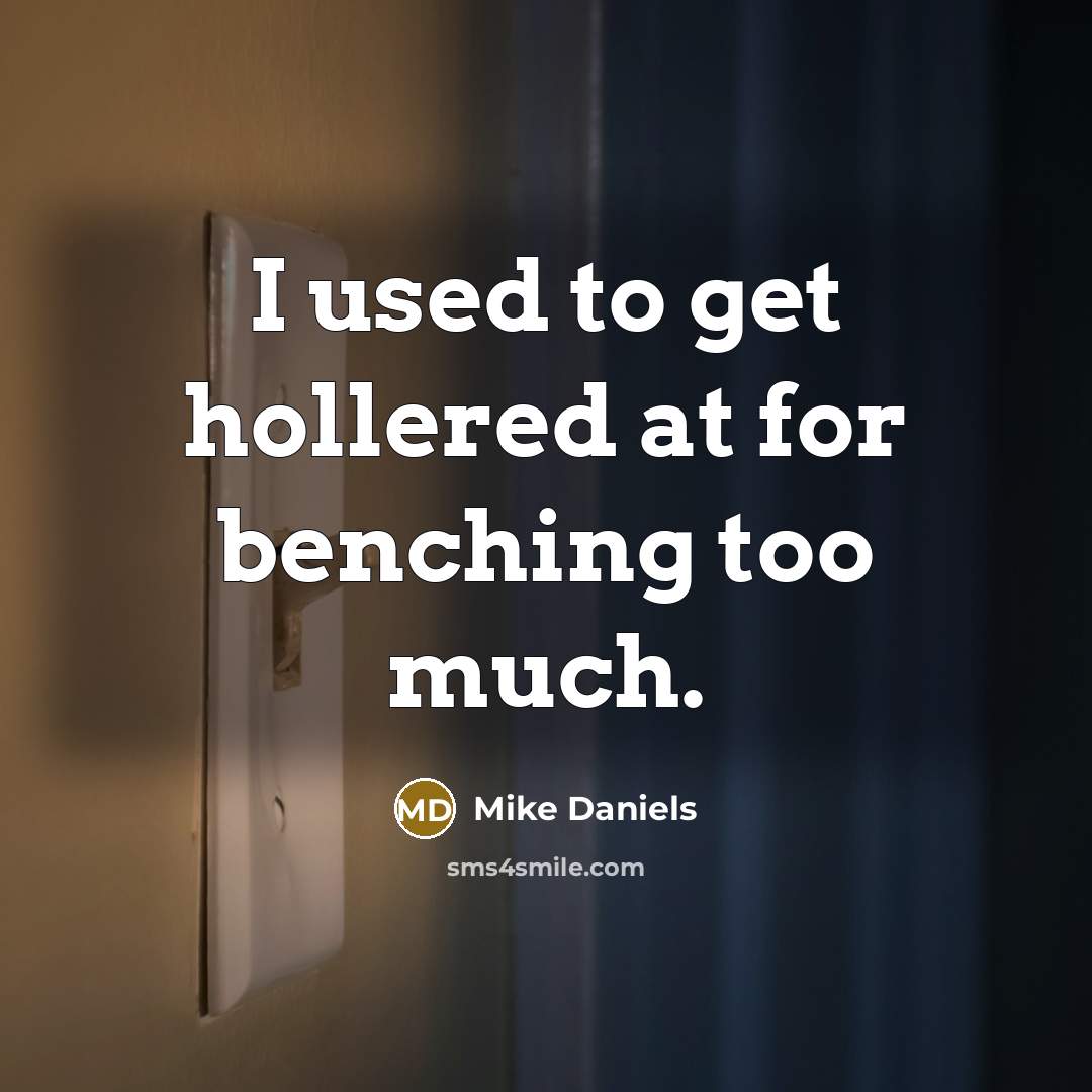 “I used to get hollered at for benching too much.” quote by Mike Daniels