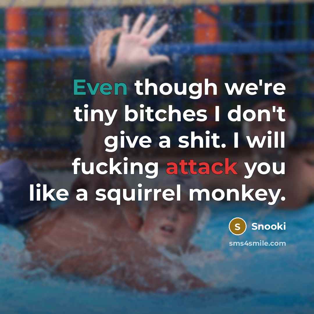 “Even though we're tiny bitches I don't give a shit. I will fucking attack you like a squirrel monkey.” quote by Snooki