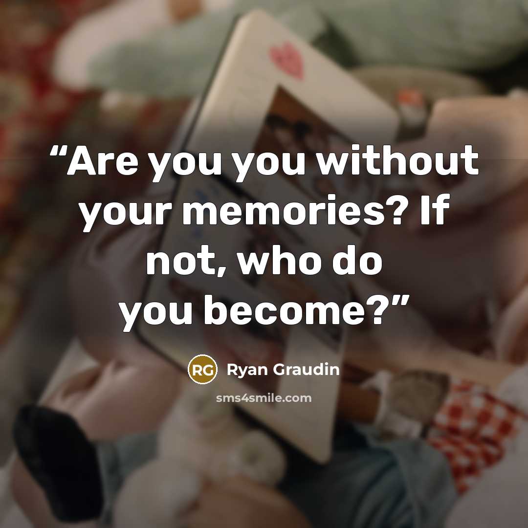 “Are you you without your memories? If not, who do you become?” quote by Ryan Graudin