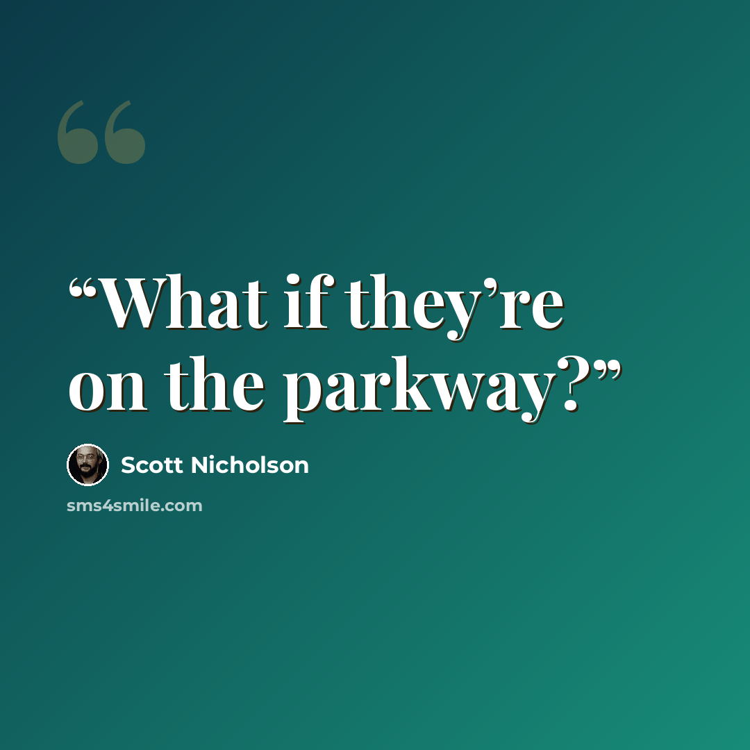 “What if they’re on the parkway?” quote by Scott Nicholson