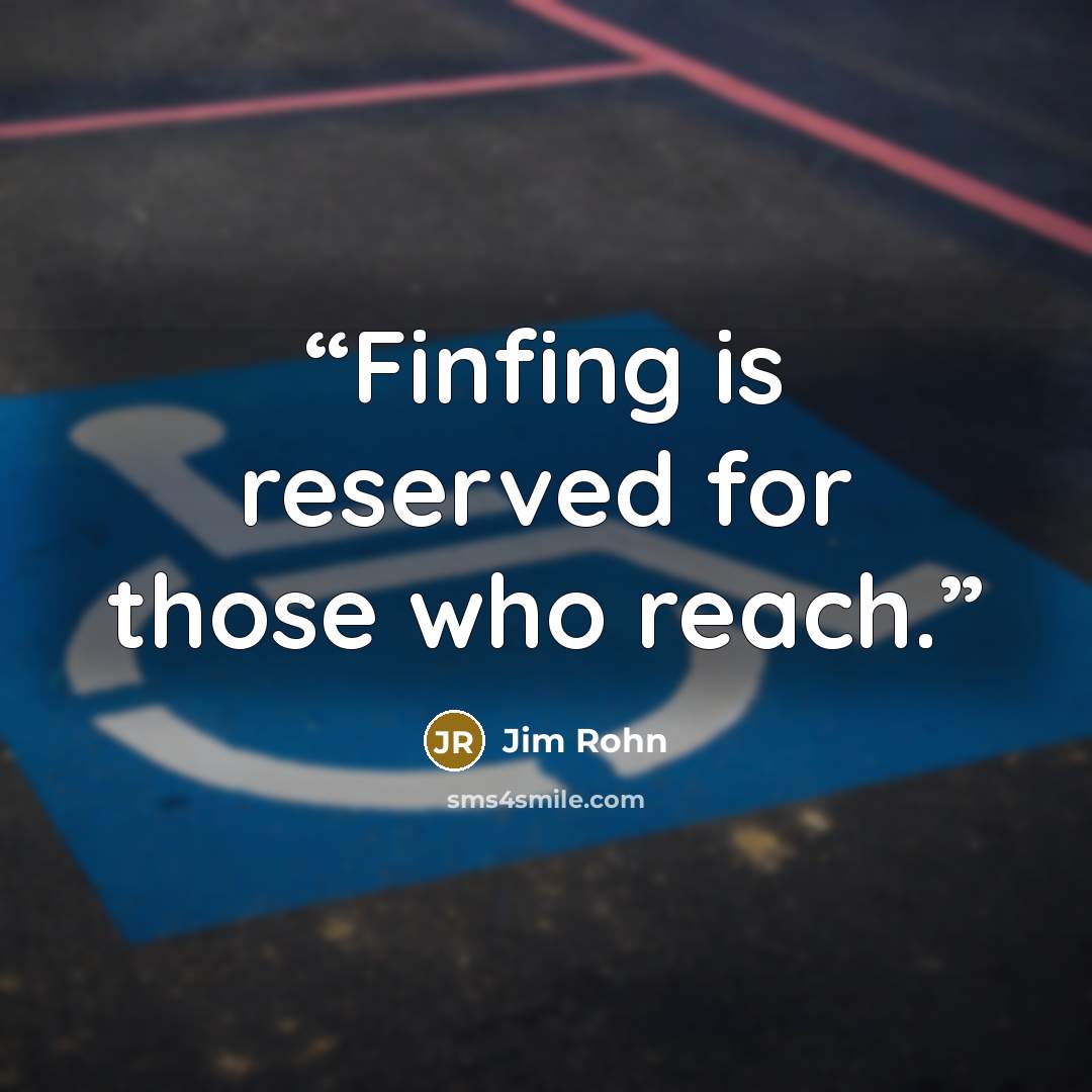 “Finfing is reserved for those who reach.” quote by Jim Rohn