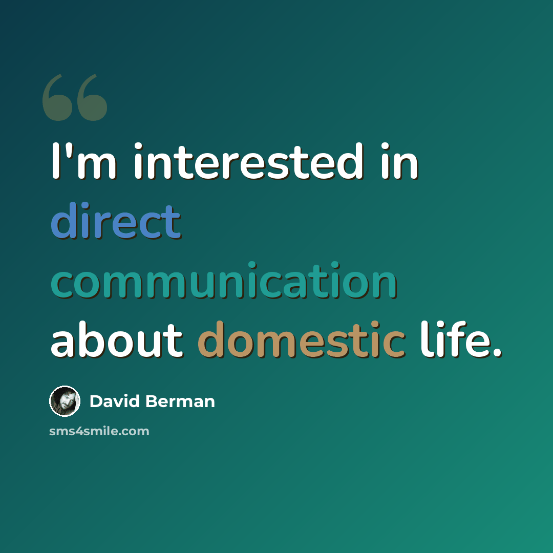 “I'm interested in direct communication about domestic life.” quote by David Berman