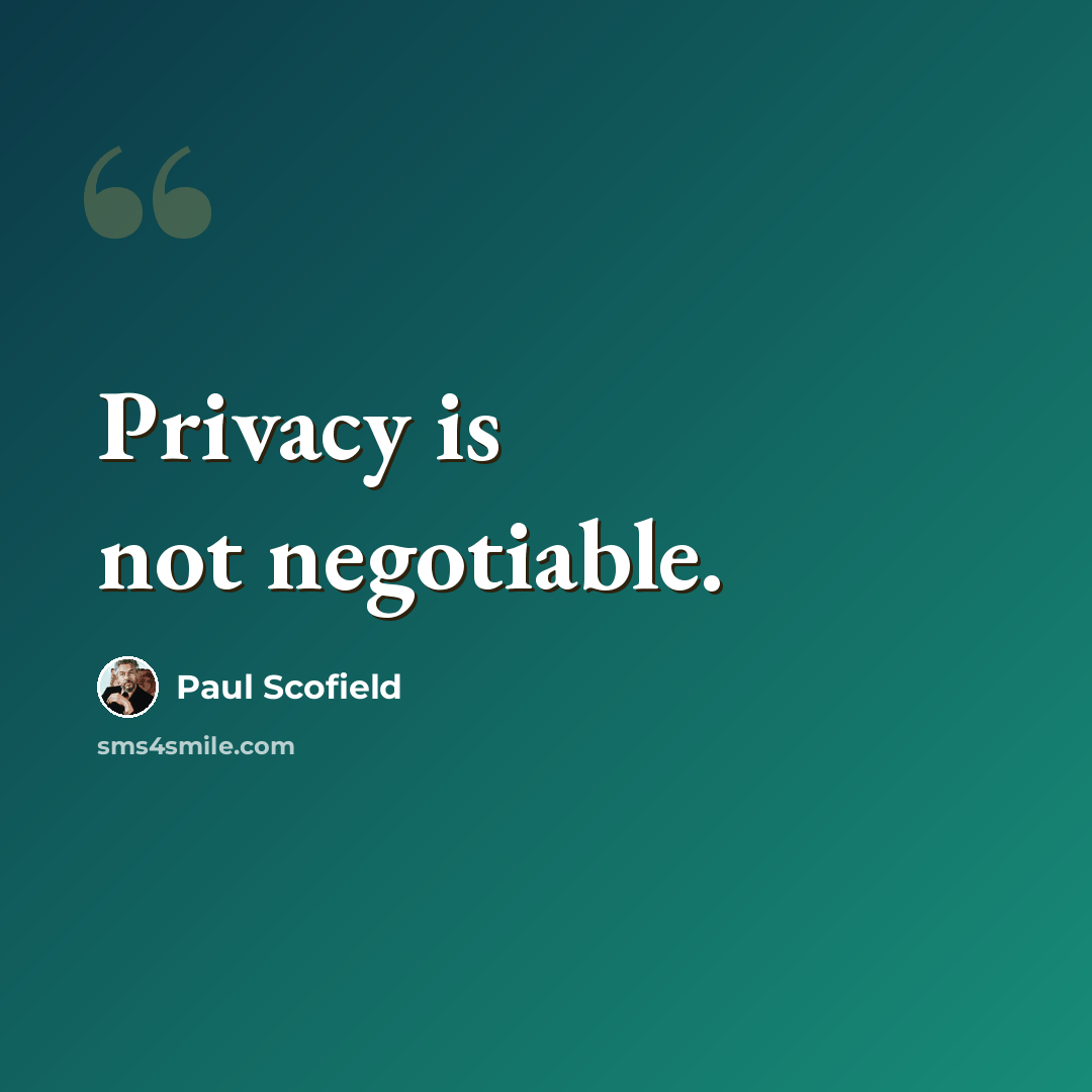 “Privacy is not negotiable.” quote by Paul Scofield