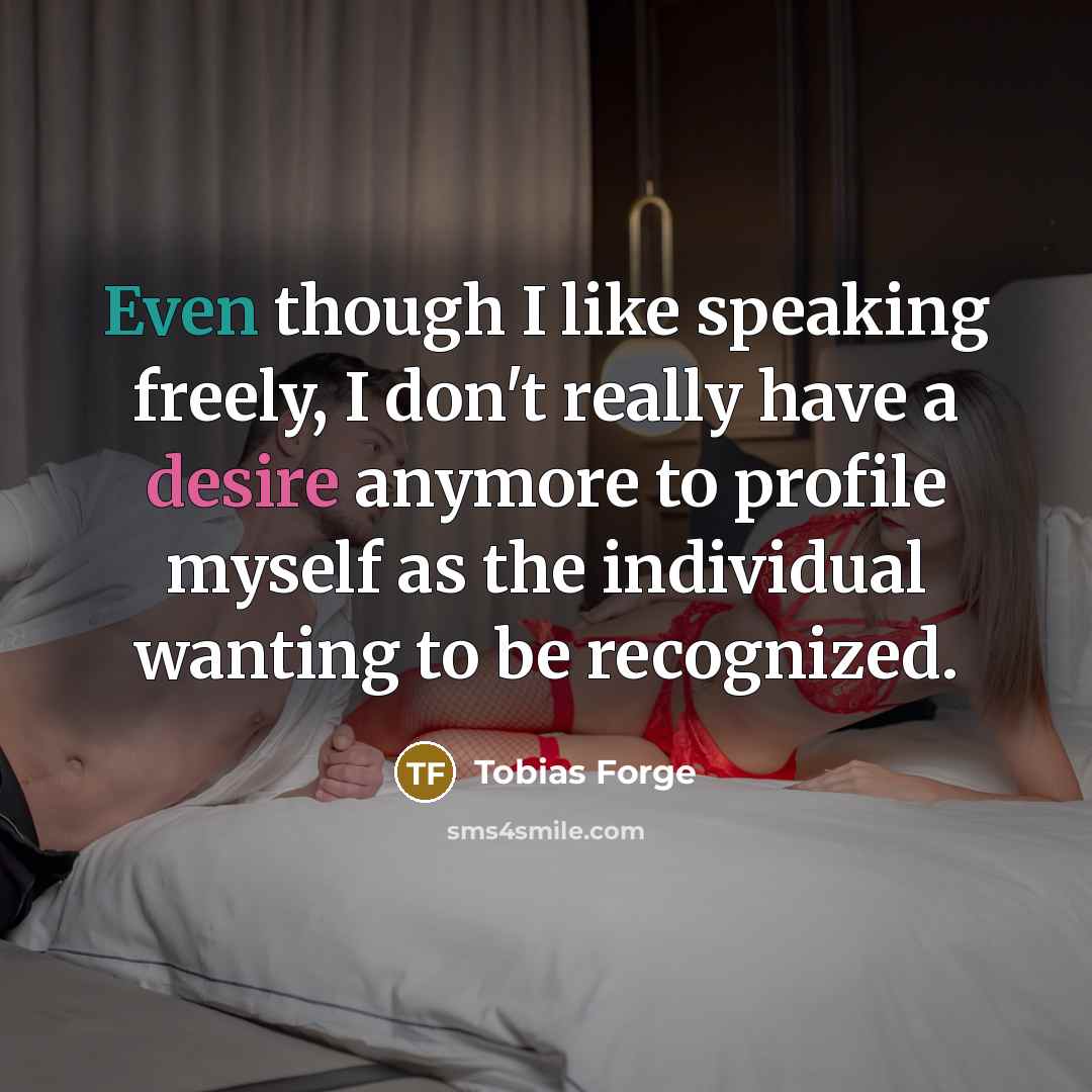 “Even though I like speaking freely, I don't really have a desire anymore to profile myself as the individual wanting to be recognized.” quote by Tobias Forge