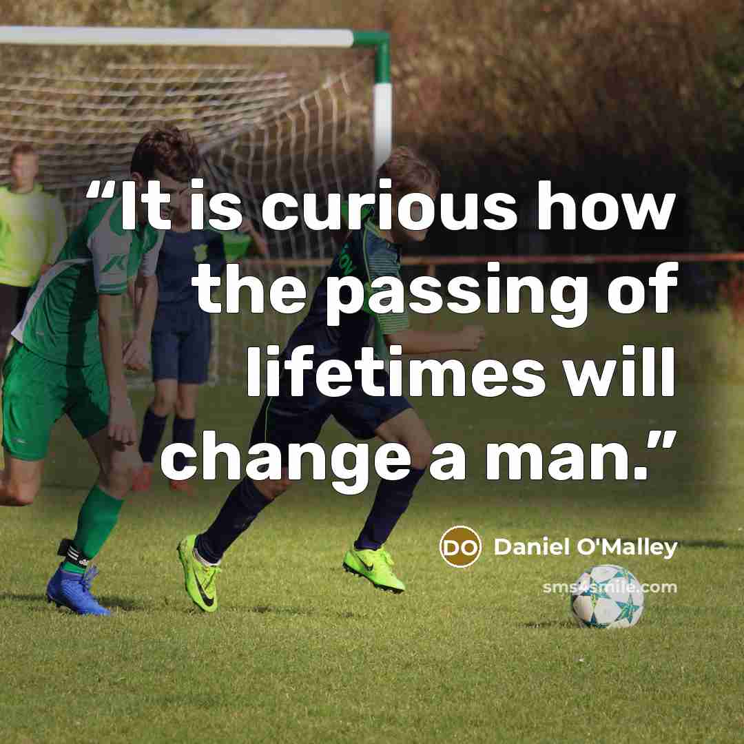 “It is curious how the passing of lifetimes will change a man.” quote by Daniel O'Malley