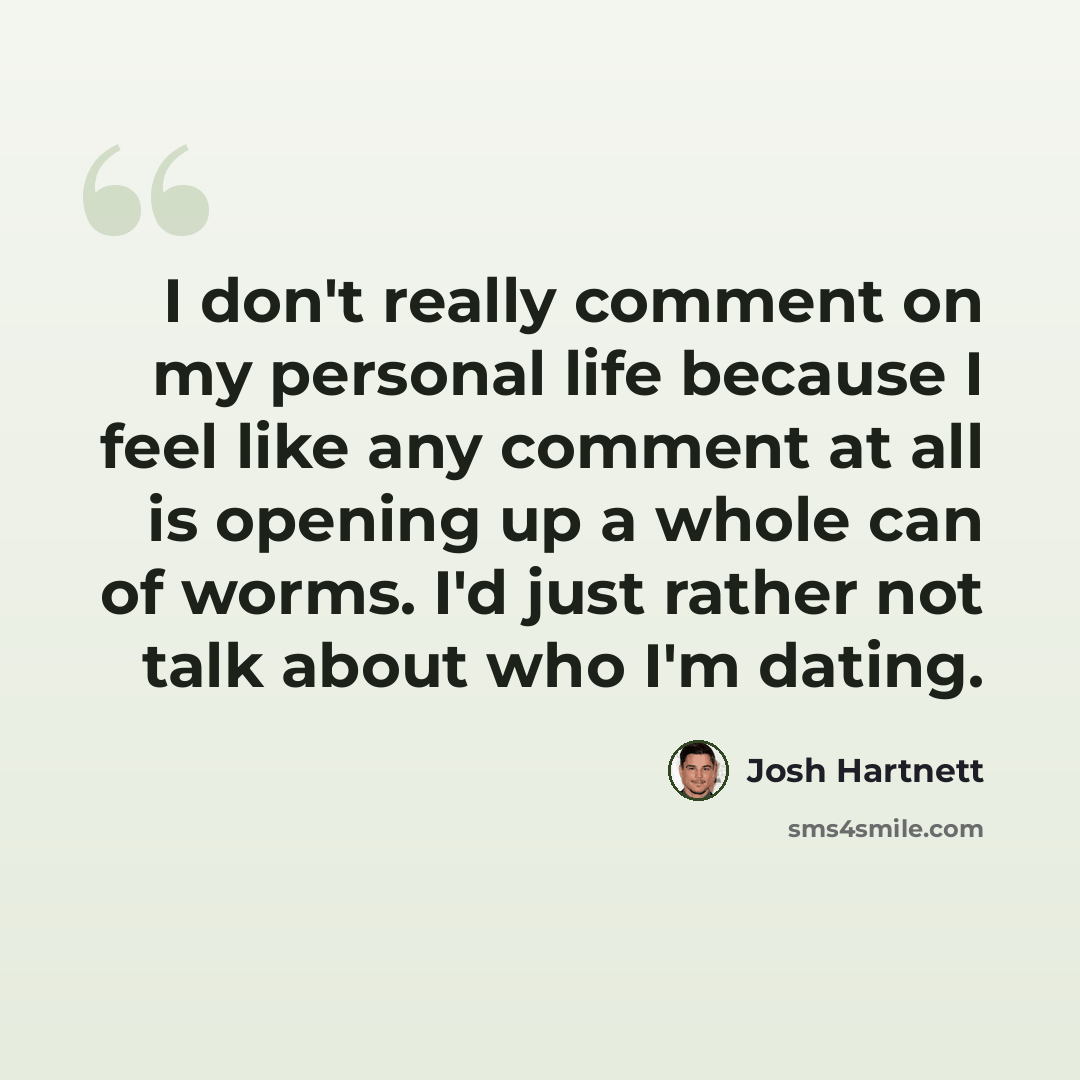 “I don't really comment on my personal life because I feel like any comment at all is opening up a whole can of worms. I'd just rather not talk about who I'm dating.” quote by Josh Hartnett