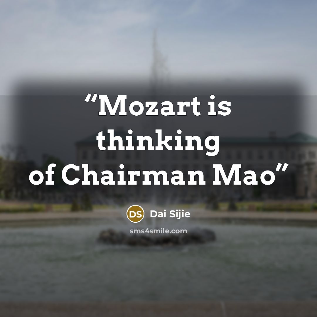 “Mozart is thinking of Chairman Mao” quote by Dai Sijie