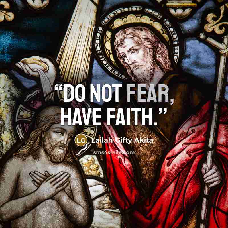 “Do not fear, have faith.” quote by Lailah Gifty Akita