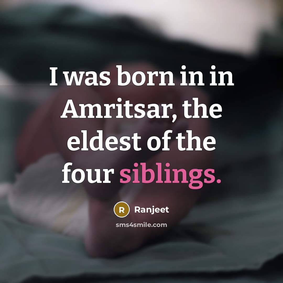 “I was born in in Amritsar, the eldest of the four siblings.” quote by Ranjeet