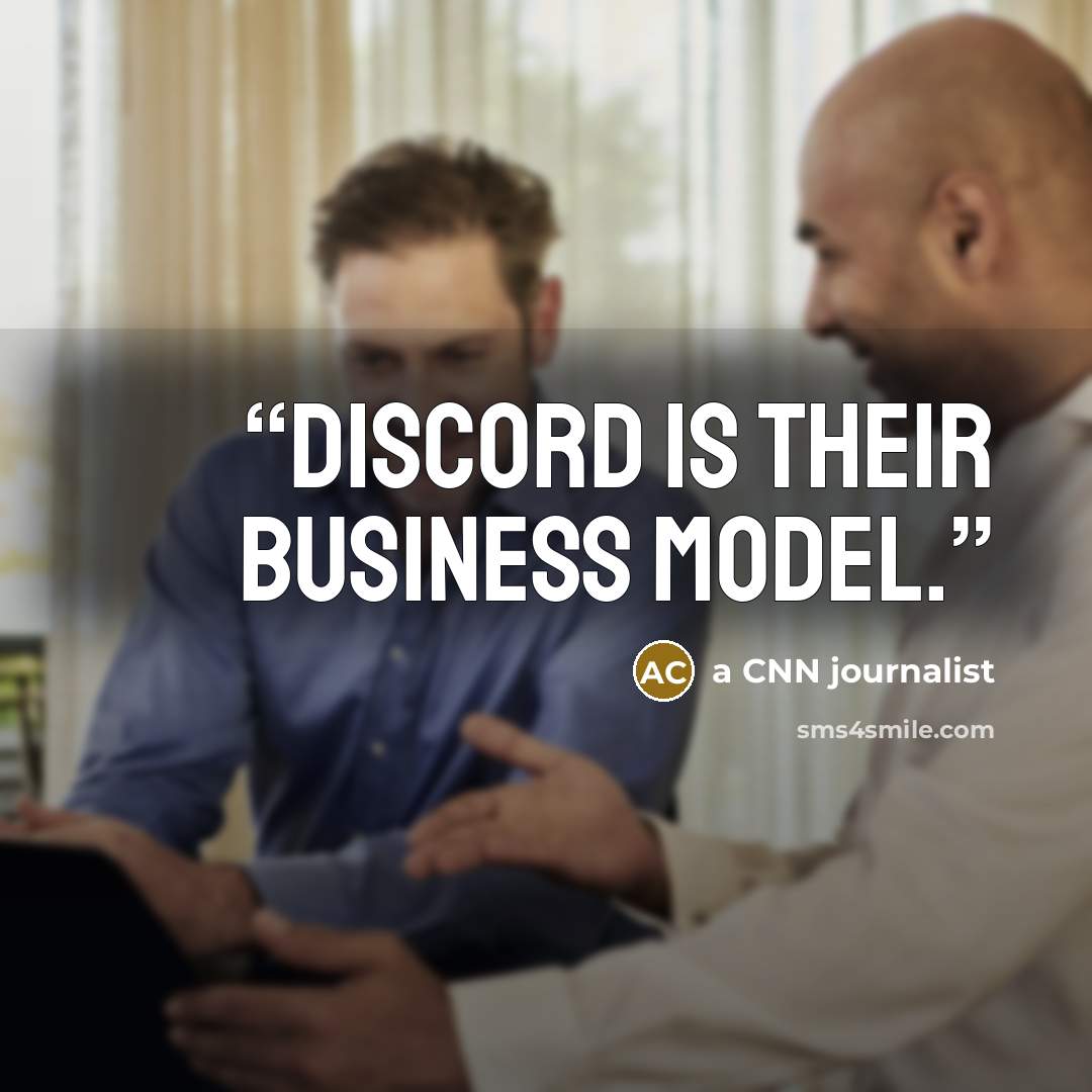 “Discord is their business model.” quote by a CNN journalist