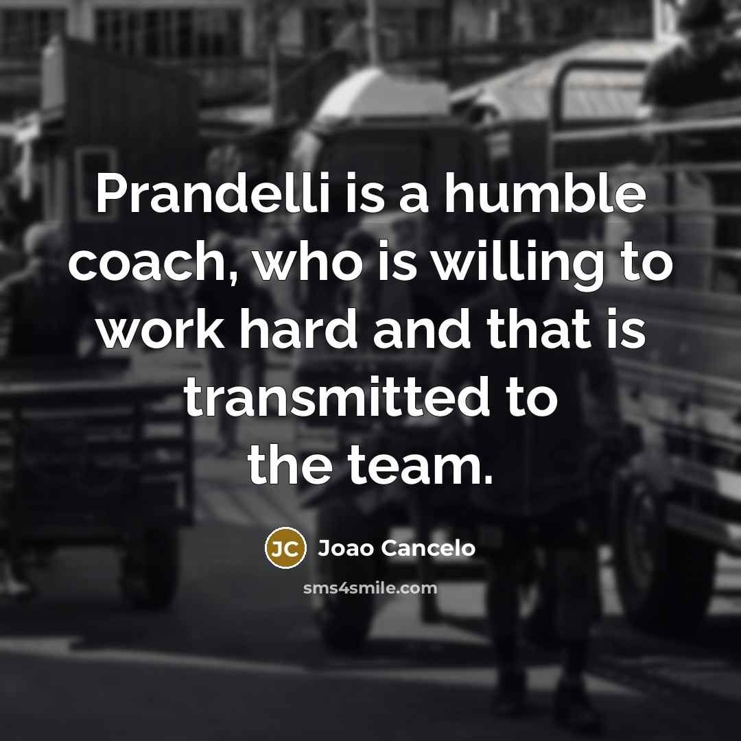 “Prandelli is a humble coach, who is willing to work hard and that is transmitted to the team.” quote by Joao Cancelo