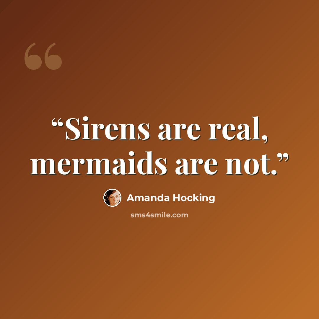 “Sirens are real, mermaids are not.” quote by Amanda Hocking