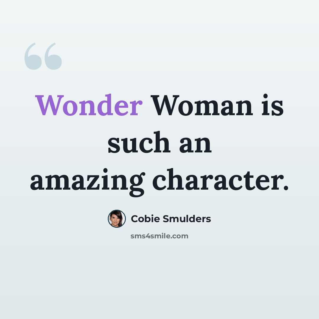 “Wonder Woman is such an amazing character.” quote by Cobie Smulders