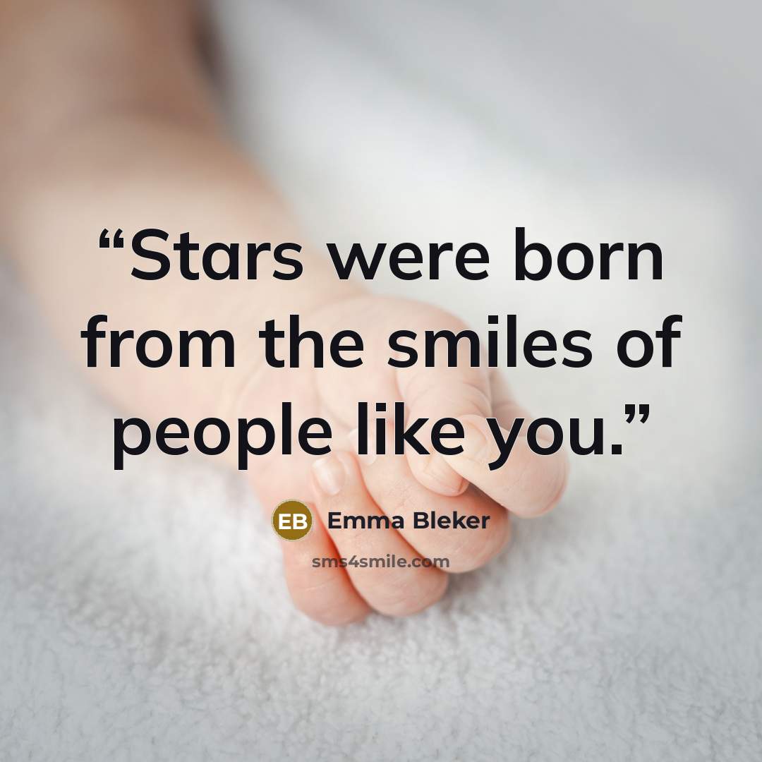 “Stars were born from the smiles of people like you.” quote by Emma Bleker