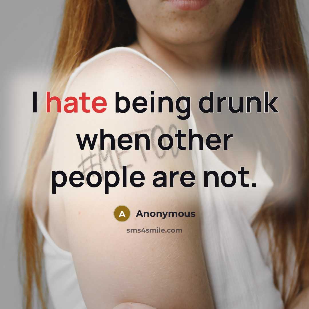 “I hate being drunk when other people are not.” quote by Anonymous