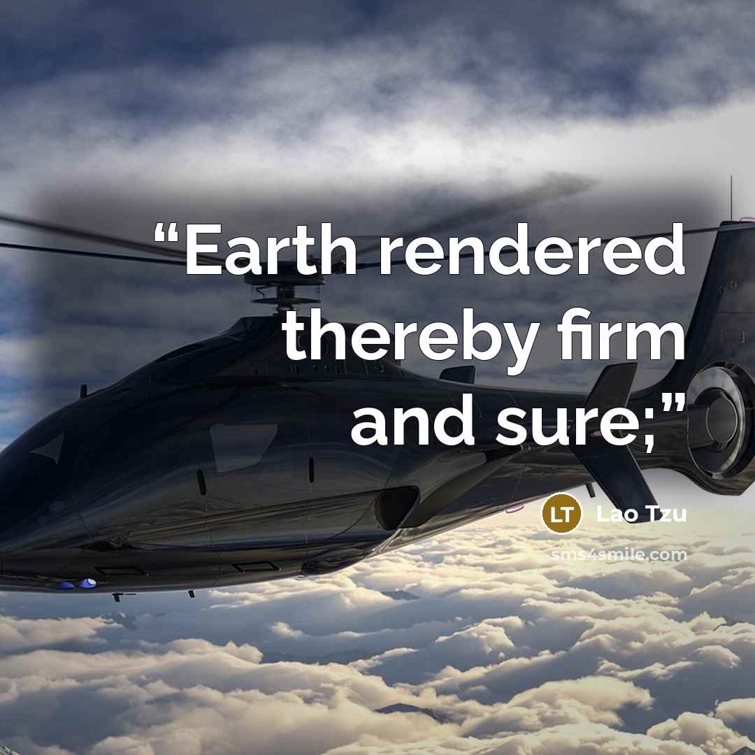 “Earth rendered thereby firm and sure;” quote by Lao Tzu