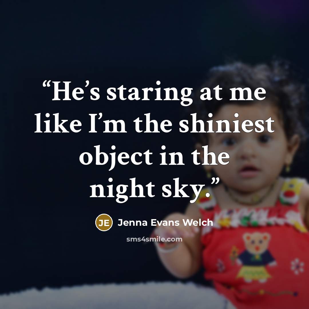 “He’s staring at me like I’m the shiniest object in the night sky.” quote by Jenna Evans Welch