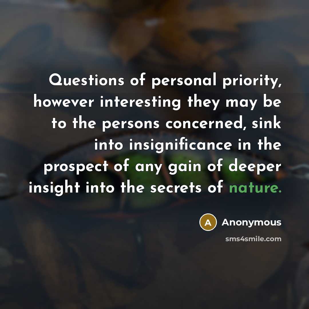 “Questions of personal priority, however interesting they may be to the persons concerned, sink into insignificance in the prospect of any gain of deeper insight into the secrets of nature.” quote by Anonymous
