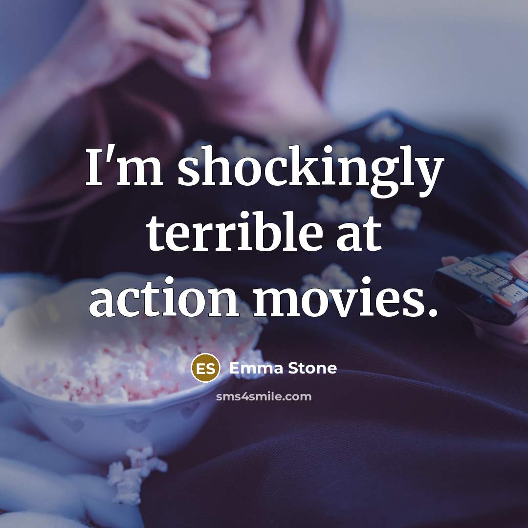 “I'm shockingly terrible at action movies.” quote by Emma Stone