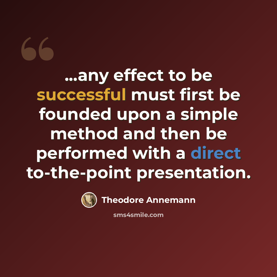 “...any effect to be successful must first be founded upon a simple method and then be performed with a direct to-the-point presentation.” quote by Theodore Annemann