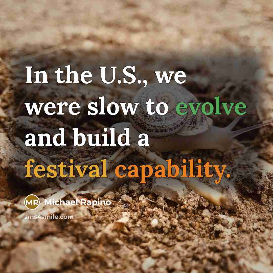 “In the U.S., we were slow to evolve and build a festival capability.” quote by Michael Rapino