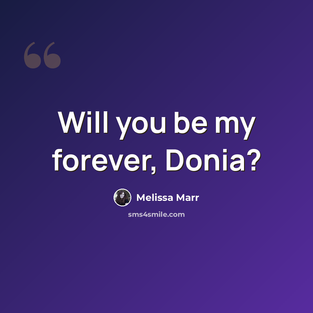 “Will you be my forever, Donia?” quote by Melissa Marr