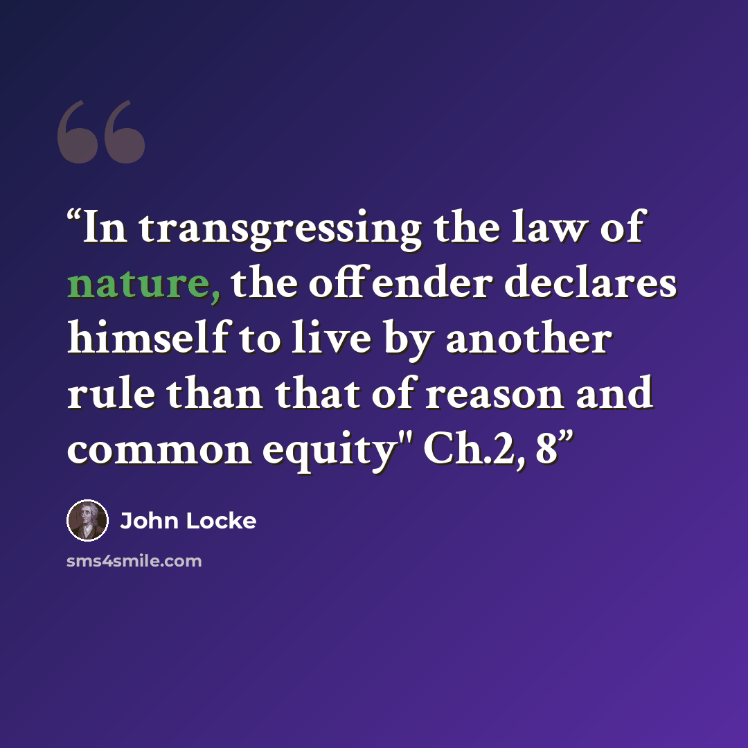 “In transgressing the law of nature, the offender declares himself to live by another rule than that of reason and common equity" Ch.2, 8” quote by John Locke