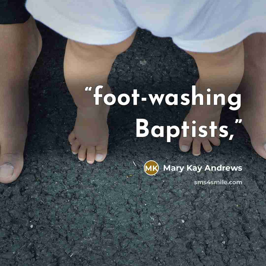 “foot-washing Baptists,” quote by Mary Kay Andrews