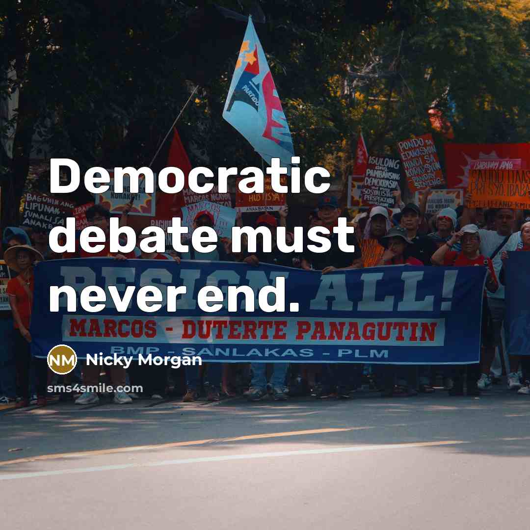 “Democratic debate must never end.” quote by Nicky Morgan