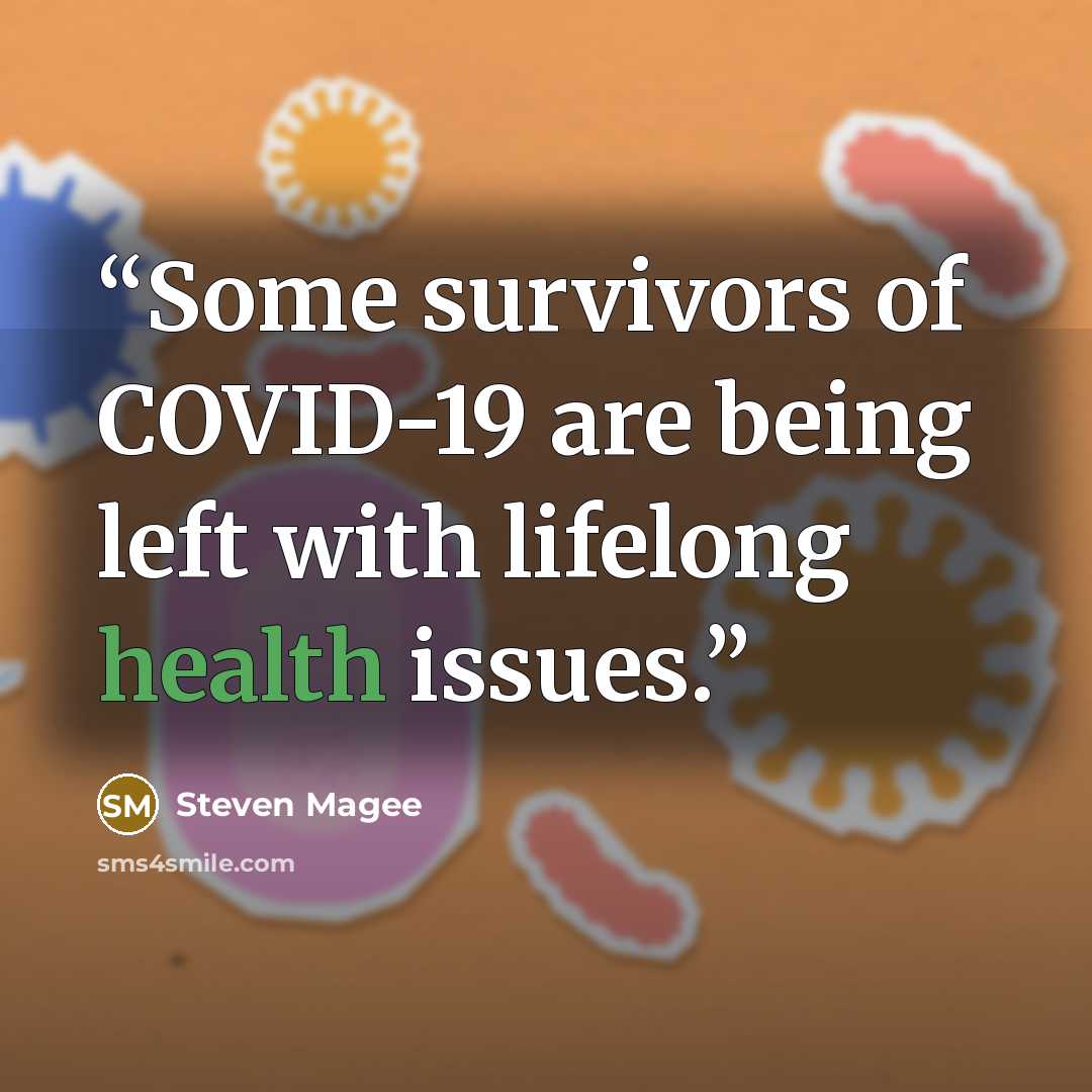 “Some survivors of COVID-19 are being left with lifelong health issues.” quote by Steven Magee