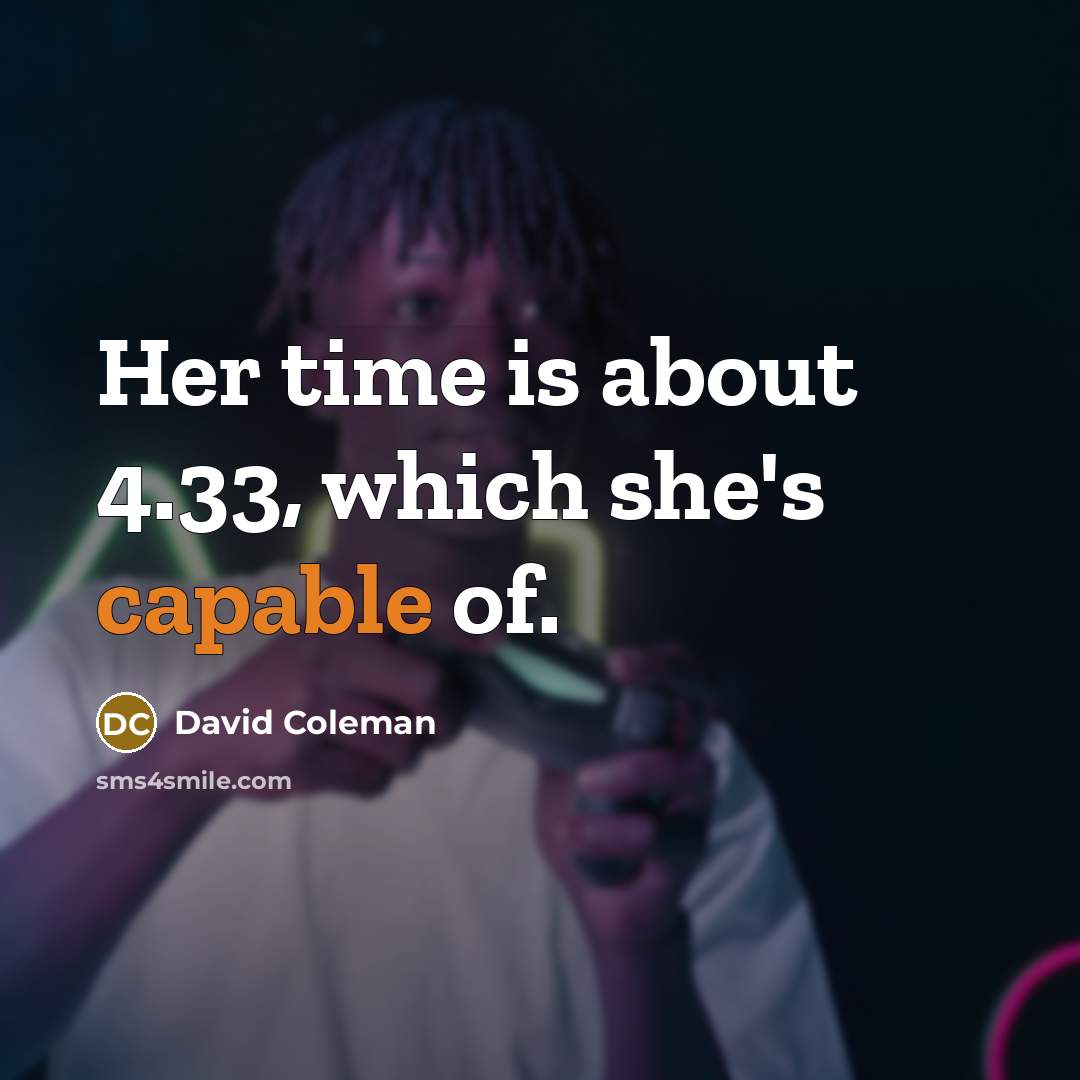 “Her time is about 4.33, which she's capable of.” quote by David Coleman