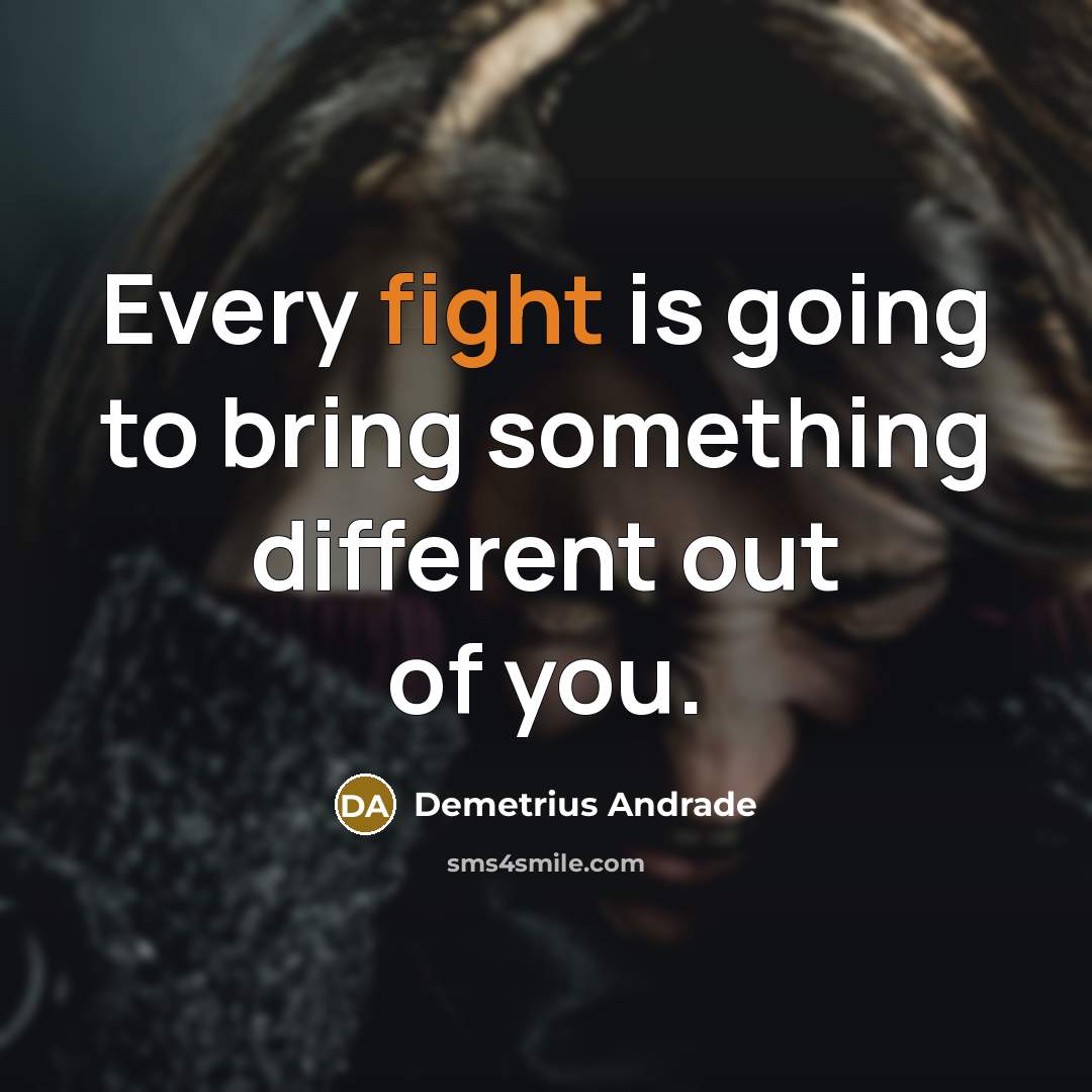 “Every fight is going to bring something different out of you.” quote by Demetrius Andrade