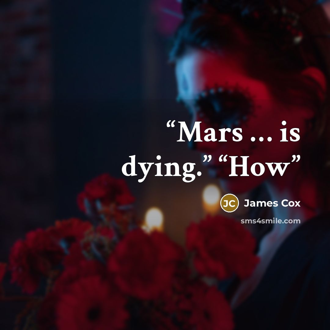 “Mars … is dying.” “How” quote by James Cox