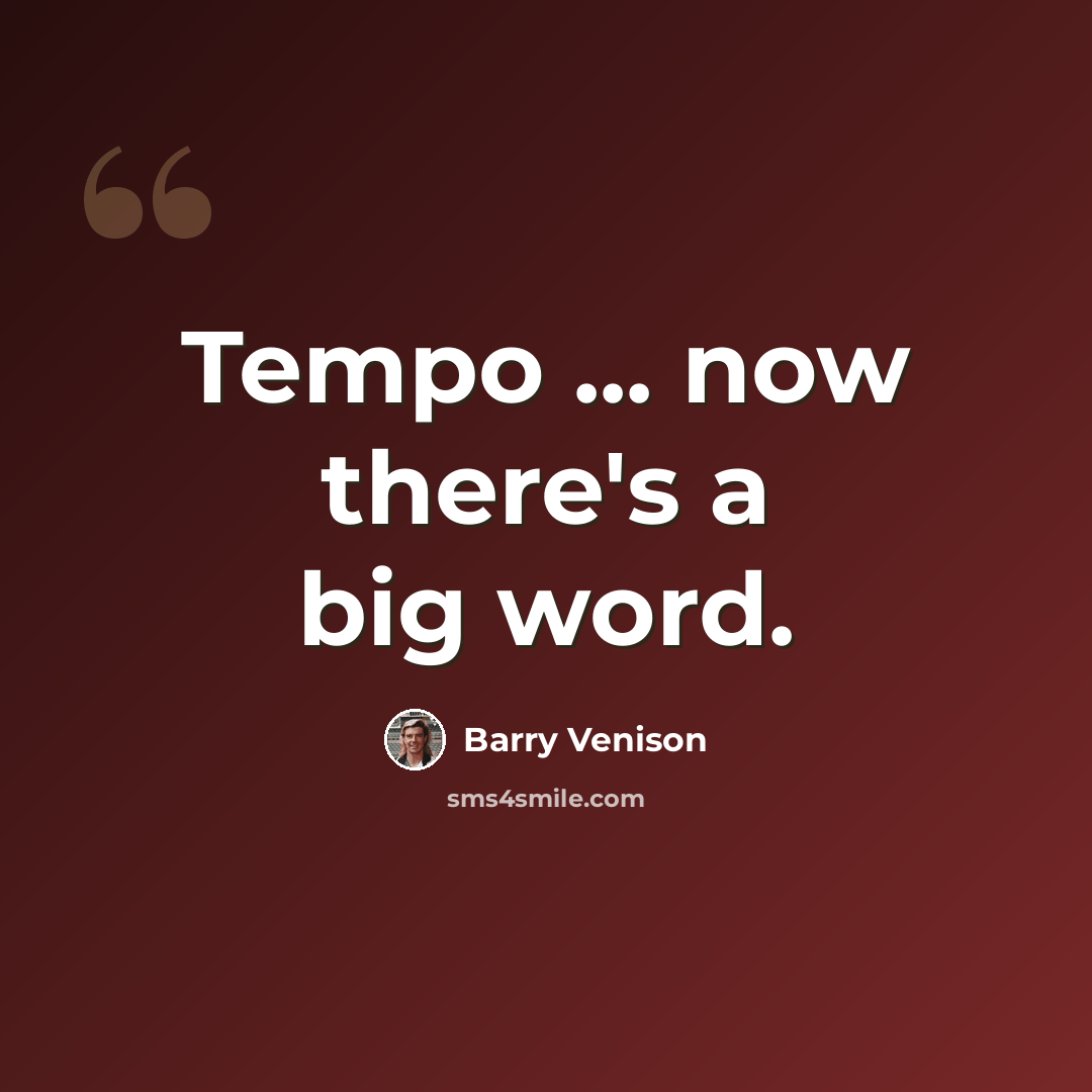 “Tempo ... now there's a big word.” quote by Barry Venison
