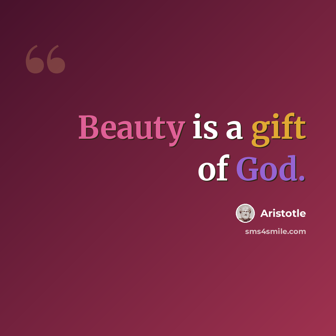 “Beauty is a gift of God.” quote by Aristotle