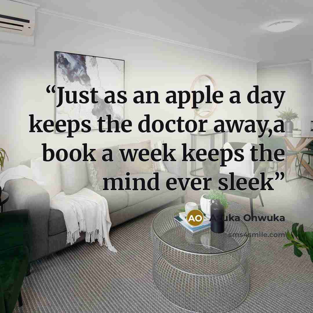 “Just as an apple a day keeps the doctor away,a book a week keeps the mind ever sleek” quote by Azuka Onwuka