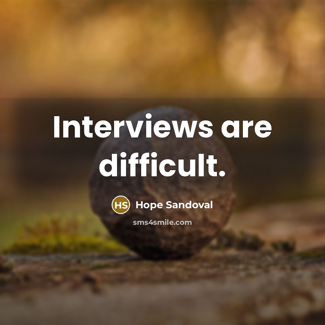 “Interviews are difficult.” quote by Hope Sandoval