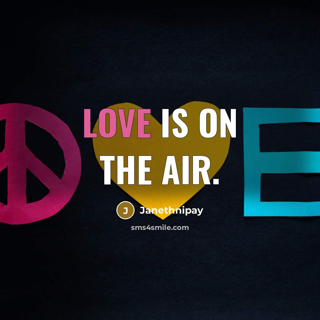 “Love is on the air.” quote by Janethnipay