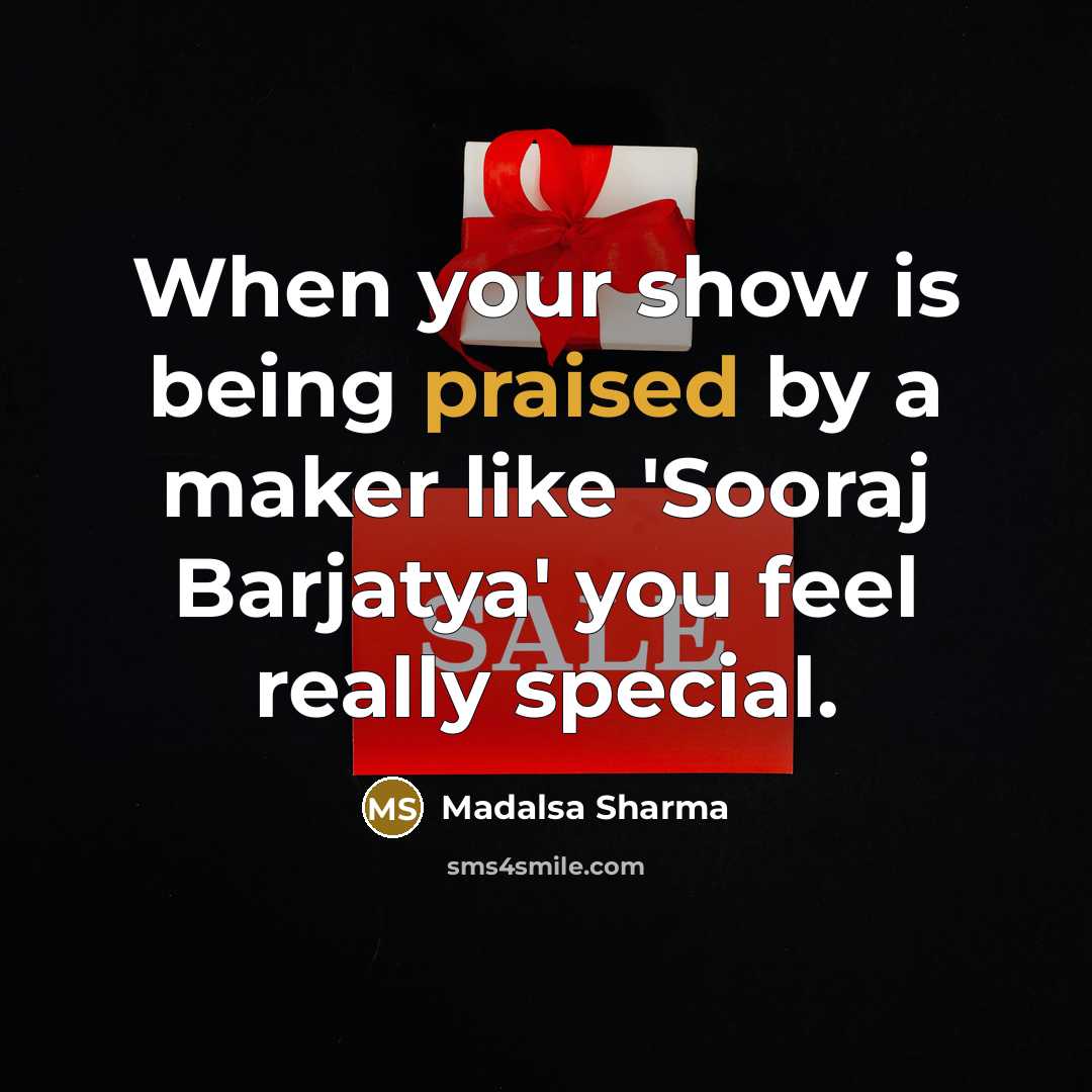 “When your show is being praised by a maker like 'Sooraj Barjatya' you feel really special.” quote by Madalsa Sharma