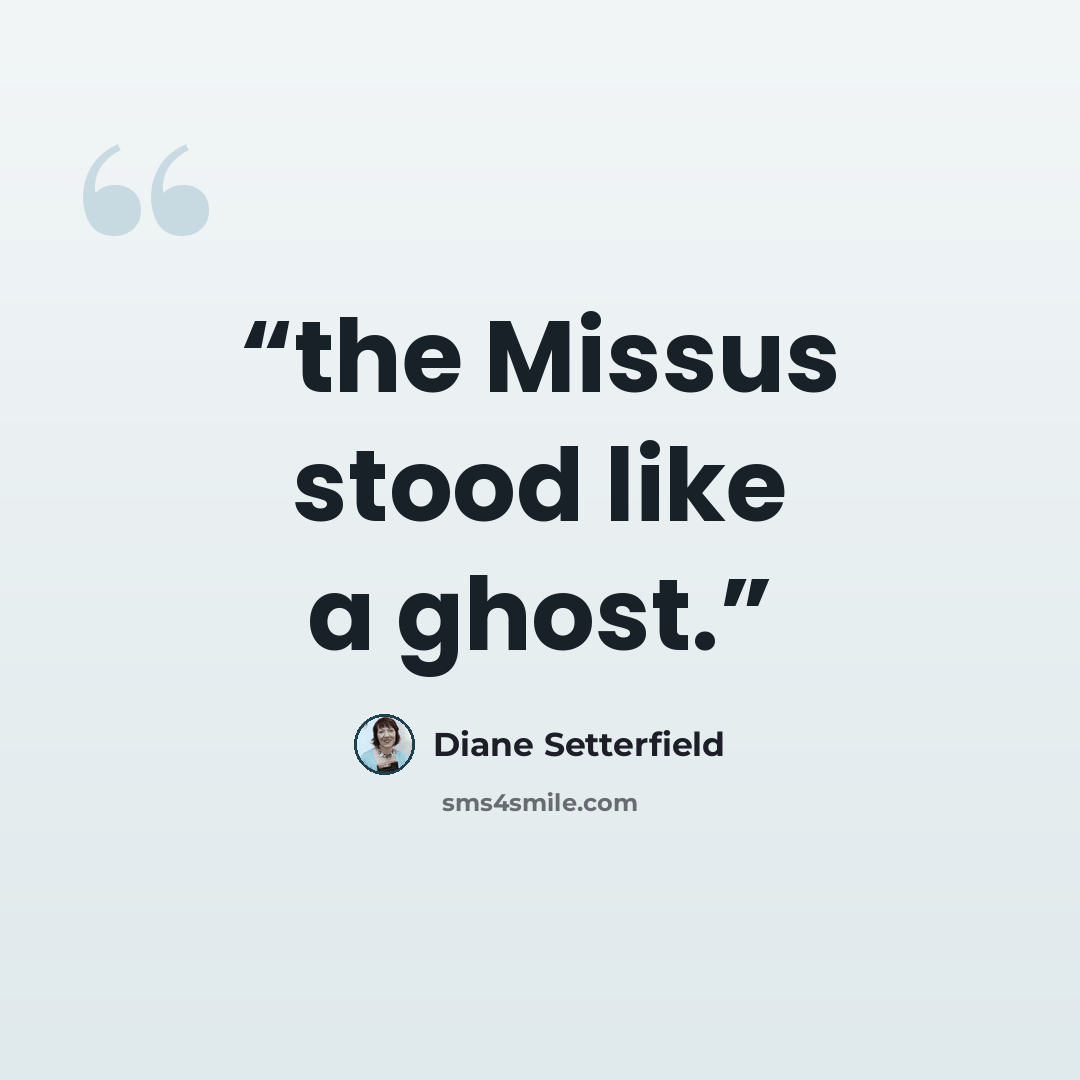 “the Missus stood like a ghost.” quote by Diane Setterfield