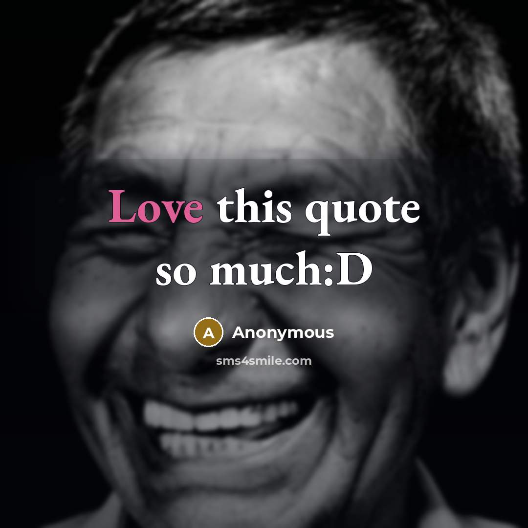 “Love this quote so much:D” quote by Anonymous
