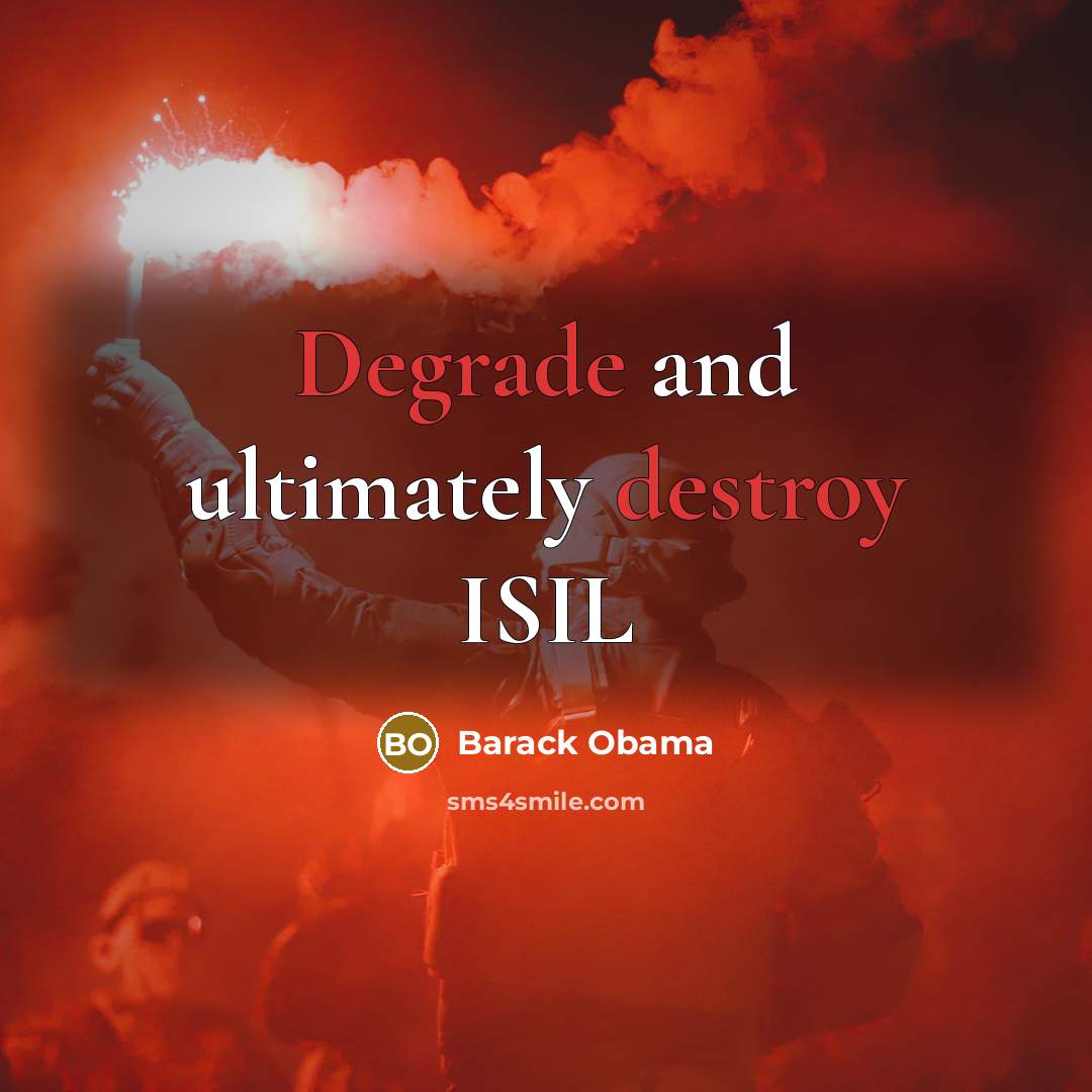 “Degrade and ultimately destroy ISIL” quote by Barack Obama