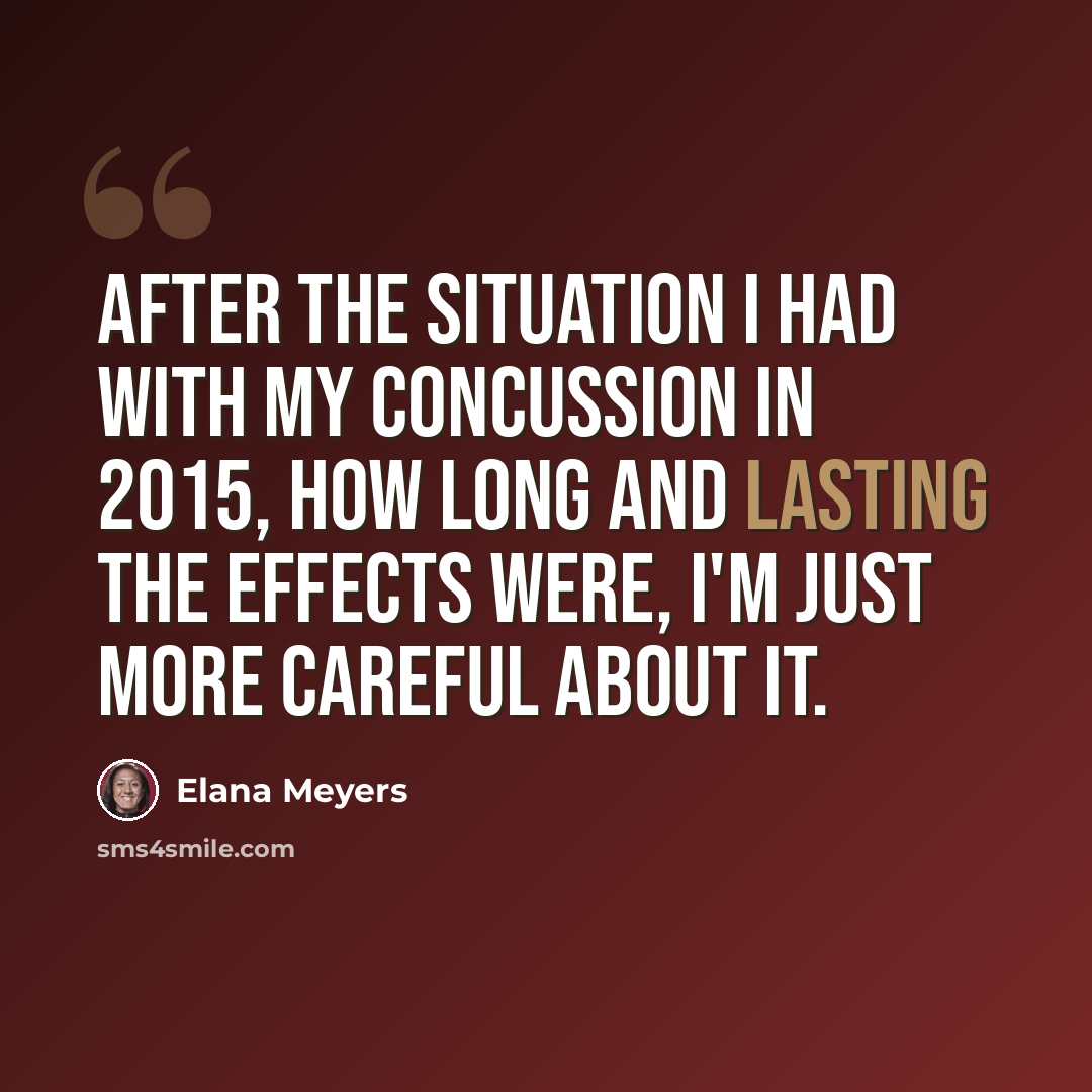 “After the situation I had with my concussion in 2015, how long and lasting the effects were, I'm just more careful about it.” quote by Elana Meyers