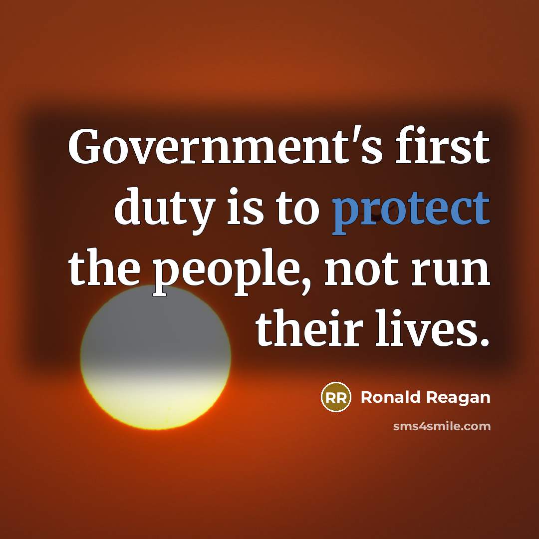 “Government's first duty is to protect the people, not run their lives.” quote by Ronald Reagan