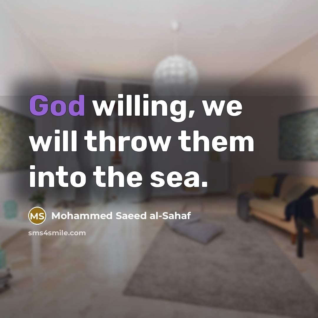 “God willing, we will throw them into the sea.” quote by Mohammed Saeed al-Sahaf